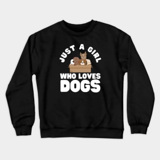 Just A Girl Who Loves Dogs Crewneck Sweatshirt